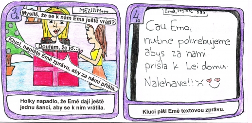 Nová holka; nakreslila T. Haluzová a K. Smolarčíková